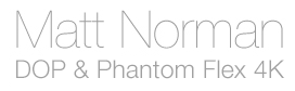 Matt Norman DOP